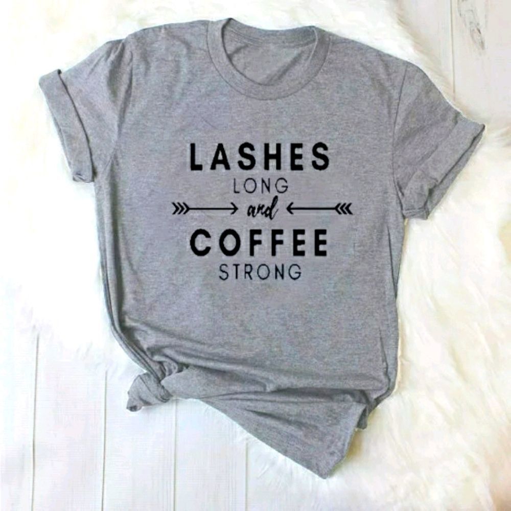 Lashes Long Coffee Strong ♡ Tee Shirt